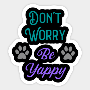 Don't Worry Be Yappy Sticker